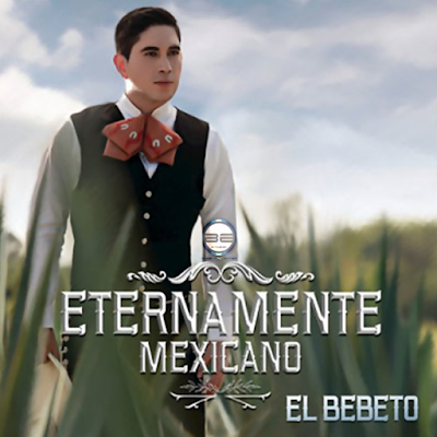 EL BEBETO - ETERNAMENTE MEXICANO CON EPICENTERO 00.%2BAlbum