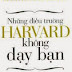 NHỮNG ĐIỀU TRƯỜNG HARVARD KHÔNG DẠY BẠN (Mark H.McCormack)