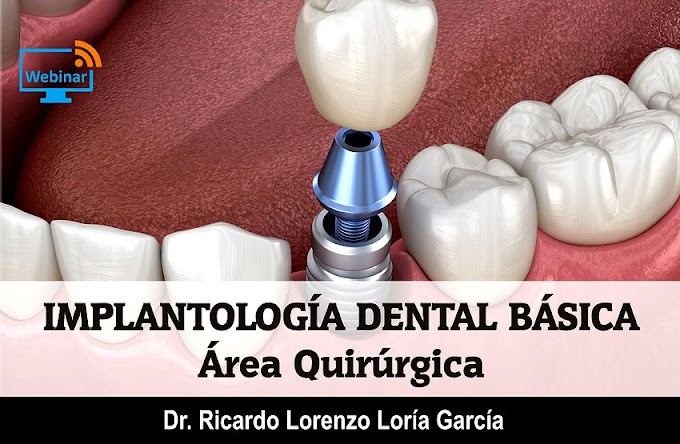 IMPLANTOLOGÍA DENTAL Básica - Área Quirúrgica - Dr. Ricardo Lorenzo Loría García