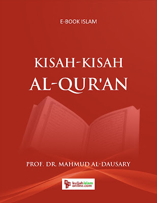 E-Book Islam Kisah-kisah Al-Qur'an by Prof. Dr. Mahmud Al-Dausary (www.kuliahislamonline.com)