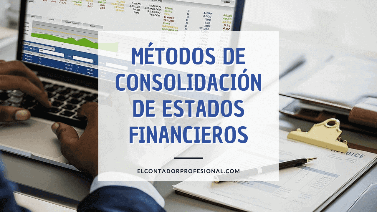 Métodos de consolidación de estados financieros