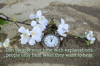 Don't waste your time with explanations, people only hear what they want to hear.