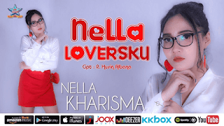 Lirik Lagu Nella Loversku - Nella Kharisma