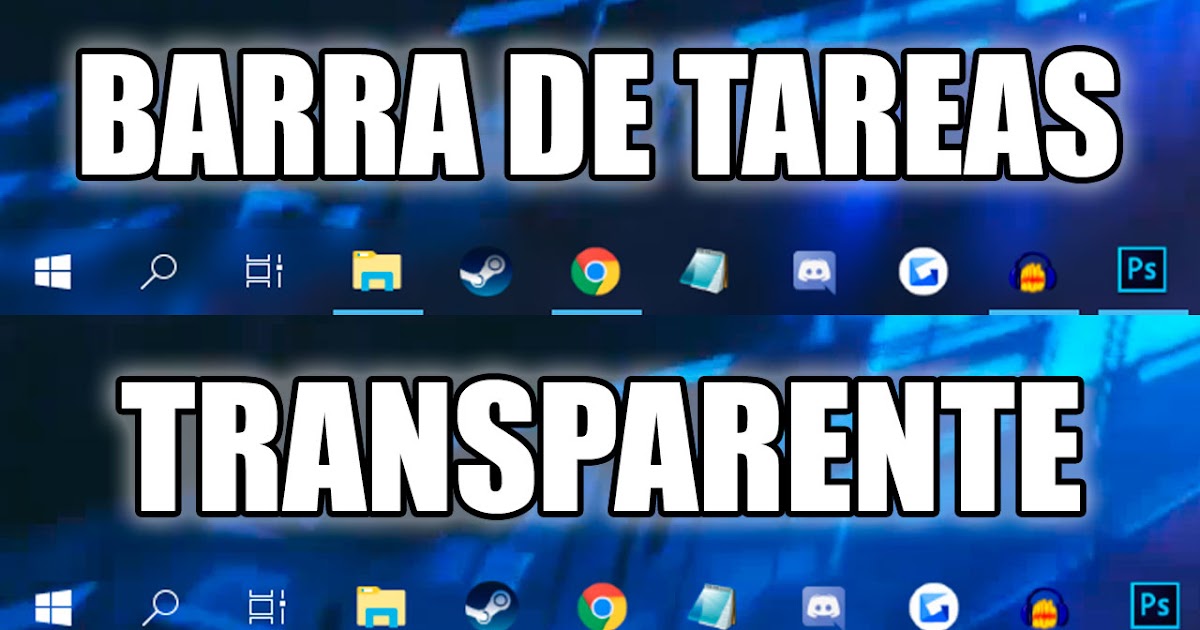 Windows 10 Barra de tareas transparente en 3 pasos Un tal Dex