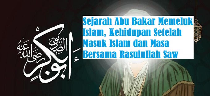 Sejarah Abu Bakar Memeluk Islam, Kehidupan Setelah Masuk Islam dan Masa