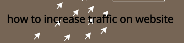How To Increase Traffic On website How To Increase Traffic On website
