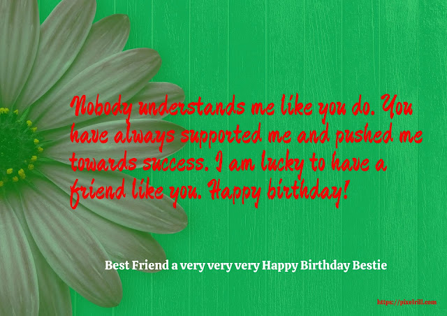 Happy birthday best friend Birthday greetings for a friend