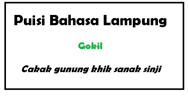 Pantun Bahasa Lampung Lucu Gokil Pantun Bahasa Lampung Lucu Gokil