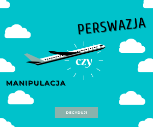 Perswazja czy manipulacja - którą z nich stosować w reklamie firmy?