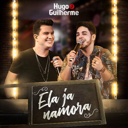 Música Ela Já Namora - Hugo e Guilherme (2020) 