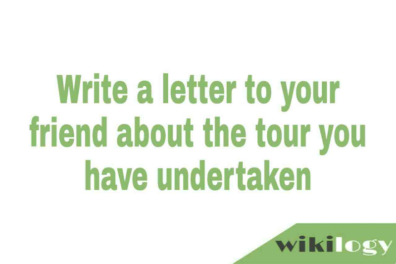 Write a letter about the tour you have undertaken