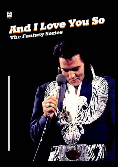 GrazieElvis - Elvis Presley Official Fan Club: DVD - ELVIS: AND I LOVE YOU  SO