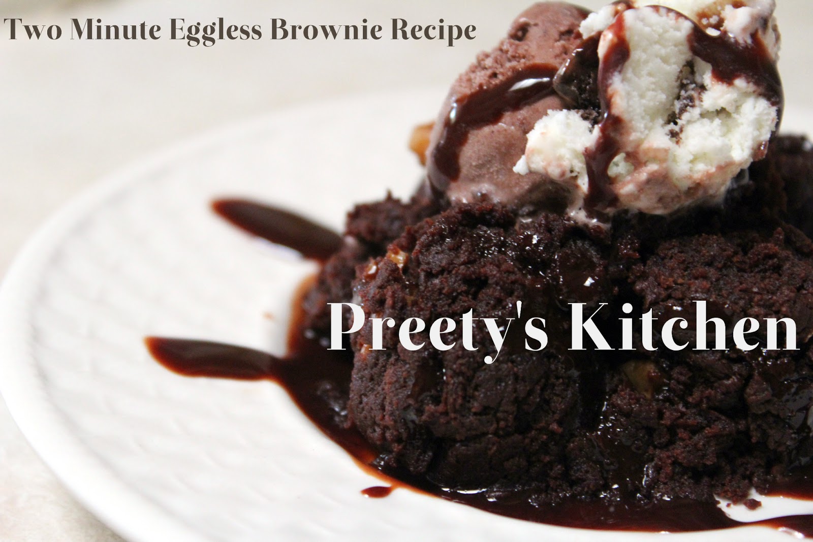 Preety's Kitchen Two Minute Eggless Brownie Recipe