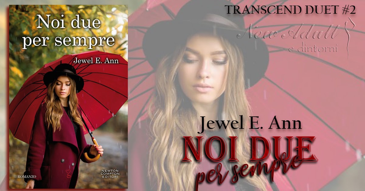 New Adult e dintorni NOI DUE PER SEMPRE di JEWEL E. ANN "Transcend