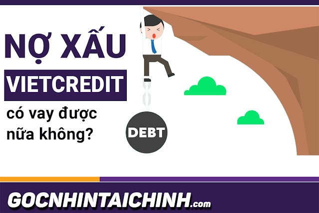 Trả lời: nợ xấu có vay được Vietcredit?