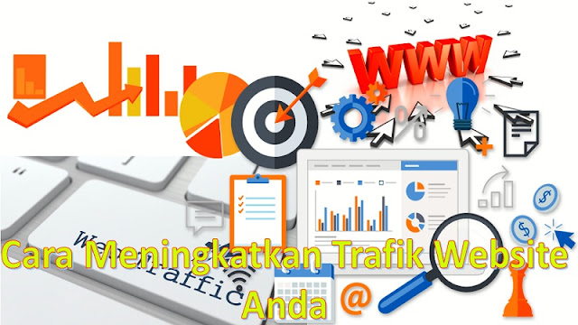 Cara meningkatkan trafik website