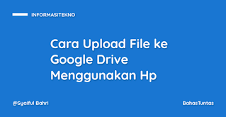 Cara Upload File ke Google Drive Menggunakan Hp