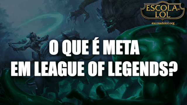 O que é META, e como se adaptar a ele - Escola do LoL | Guias e ...