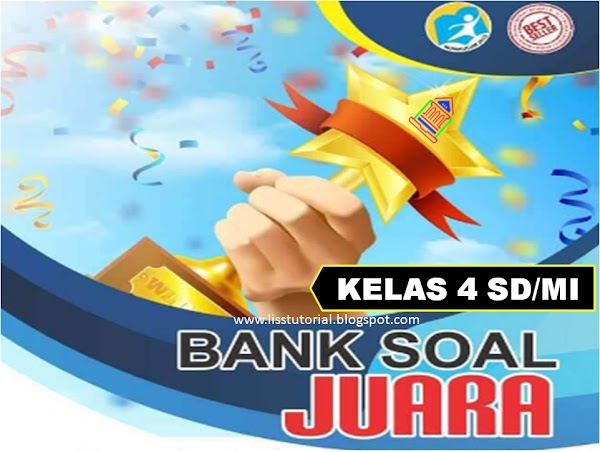 Bank Soal Tematik PH, PTS Dan PAS Kelas 4 SD/MI Semester 1 Kurikulum 2013 Bank Soal Tematik PH, PTS Dan PAS Kelas 4 SD/MI Semester 1 Kurikulum 2013