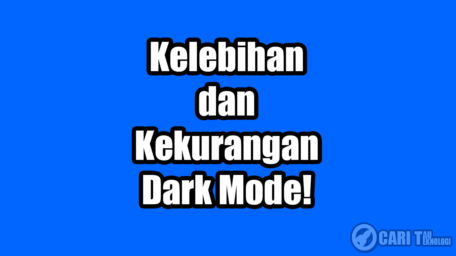 Kelebihan dan Kekurangan Dark Mode