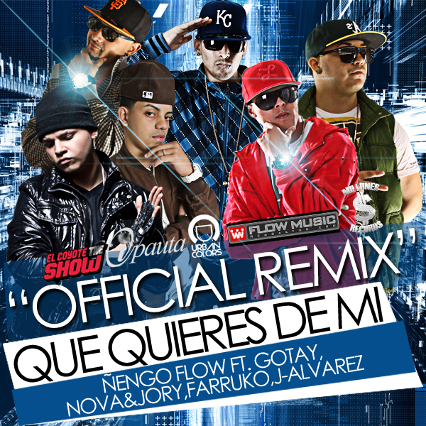 Que Quieres De Mi (Remix) Ñengo Flow Ft.J Alvarez Ft V.A Es Tu Musica Que Quieres De Mi (Remix) Ñengo Flow Ft.J Alvarez Ft V.A Es Tu Musica
