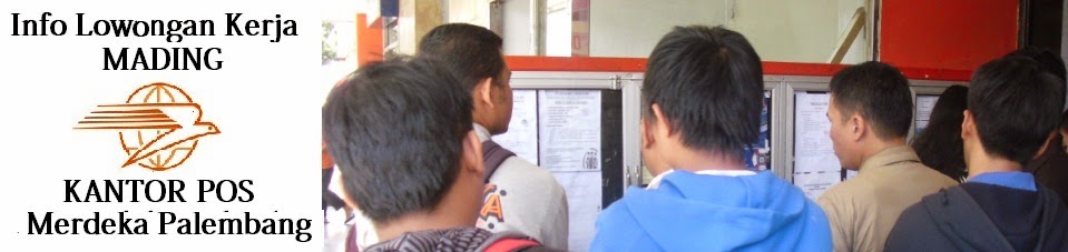 Info Loker Di Mading Kantor POS Merdeka Palembang