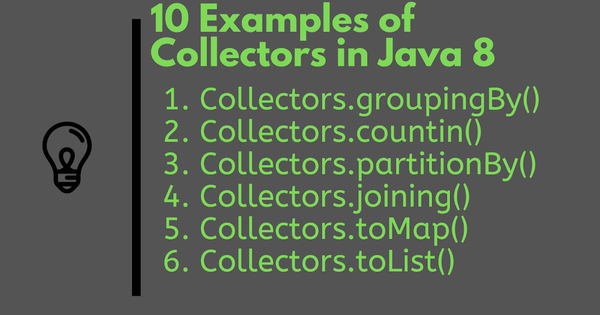 Java 8 Collectors Tomap Java67: 10 Examples Of Collectors + Stream In Java 8 | Grouping By,  Partition By, Joining, And Counting