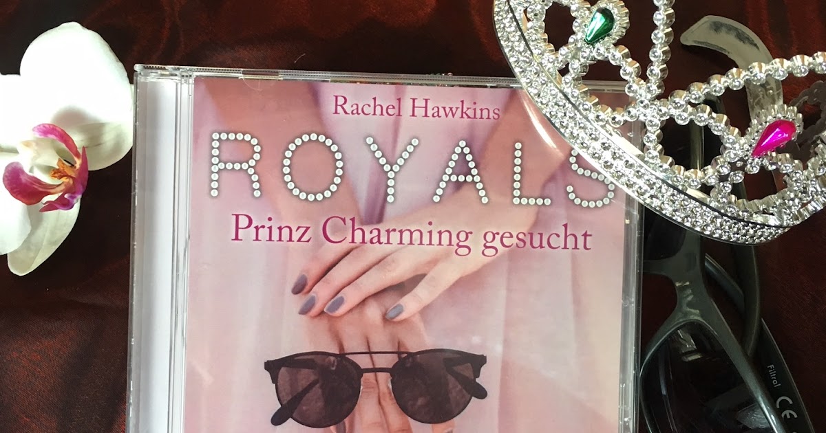 Buchverzueckt Royals Prince Charming gesucht, Rachel Hawkins