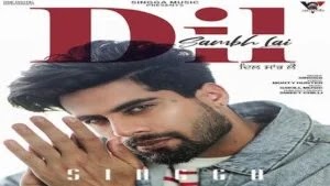 Dil Sambh Lai Lyrics Dil Sambh Lai Lyrics