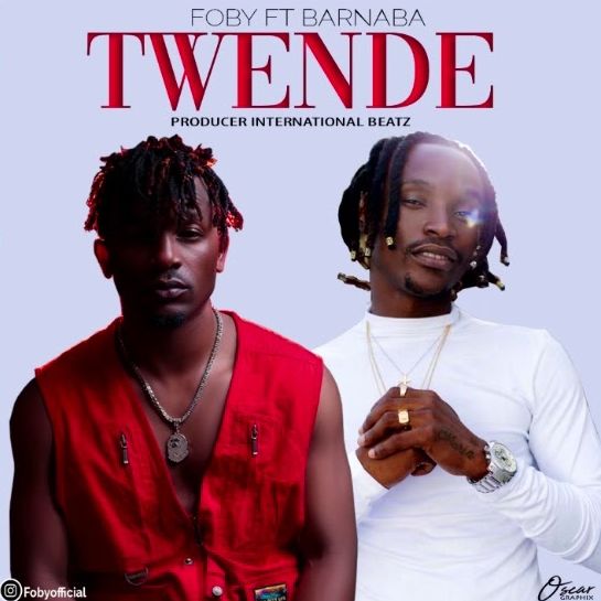 Foby Ft. Barnaba - Twende Foby Ft. Barnaba - Twende