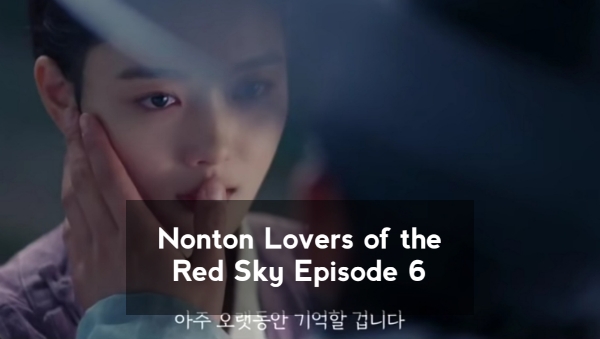 Nonton Lovers of the Red Sky Episode 967 Sub Indo Full Movie