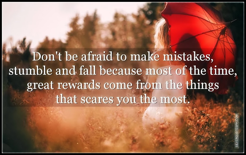 Don't Be Afraid To Make Mistakes - SILVER QUOTES