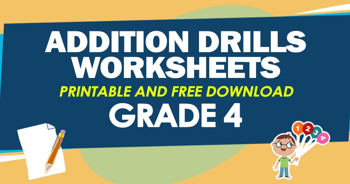 ADDITION DRILLS WORKSHEETS for GRADE 4 (Free Download) DepEd Click