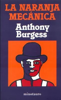 La naranja mecánica, de Anthony Burgess La naranja mecánica, de Anthony Burgess