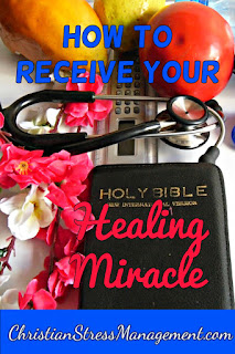 How to receive your healing miracle