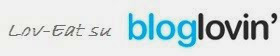 FOLLOW LOV-EAT SU BLOGLOVIN