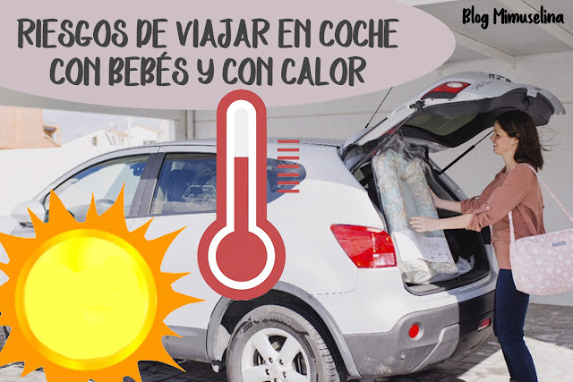 VIAJAR EN COCHE CON BEBÉS Y CON CALOR... Riesgos y consejos