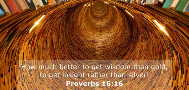  How much better to get wisdom than gold, to get insight rather than silver! 