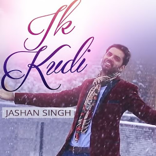 Jashan Singh - Ik Kudi