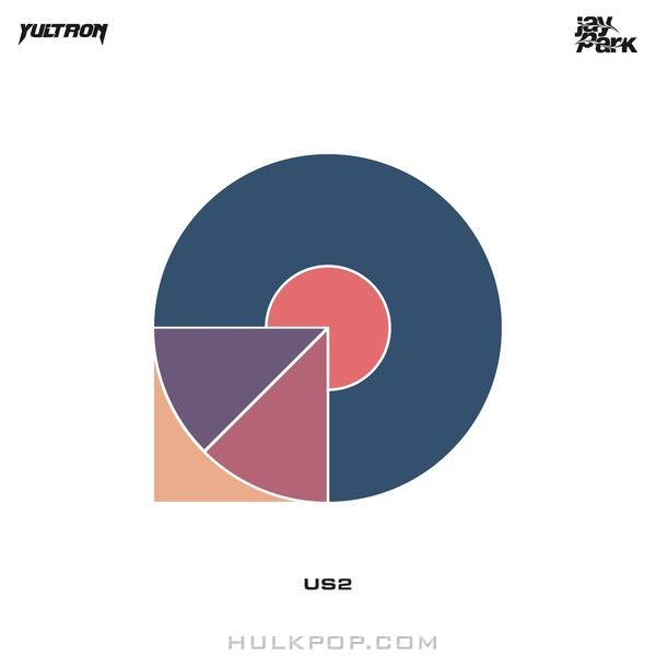 YULTRON, Jay Park – Us2 – Single