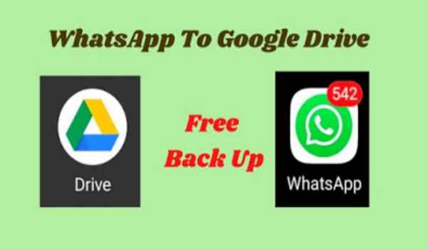 How To Create Google Drive Backup For WhatsApp For Free