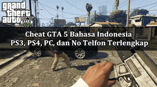 Cheat GTA 5 Bahasa Indonesia untuk PS3, PS4, PC, dan No Telfon