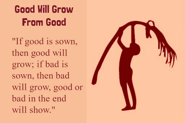 Good Will Grow From Good