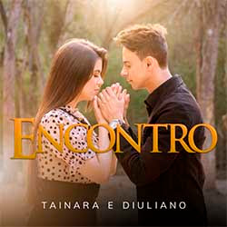 Baixar Música Gospel Encontro - Tainara e Diuliano Mp3