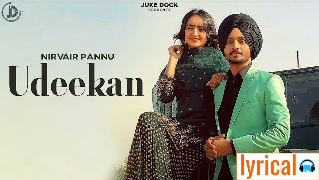 Udeekan Lyrics in English– Nirvair Pannu