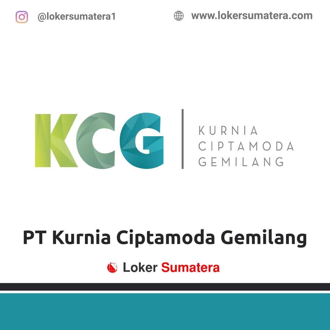 Lowongan Kerja Pekanbaru Pt Kurnia Ciptamoda Gemilang April 2021