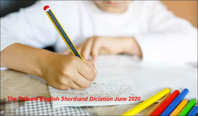 The Tribune English Shorthand Dictation June 2020