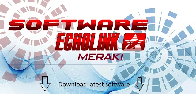 Echolink Meraki HD ,latest,software,download