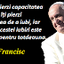 Maxima zilei: 17 decembrie - Papa Francisc