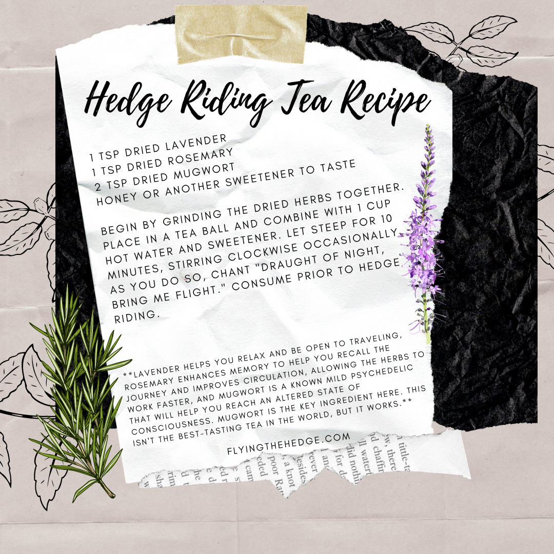 hedge riding, altered state of consciousness, shamanism, hedgewitch, hedge witch, hedgecraft, astral travel, otherworld, trance, shamanic journey, tea, tea blend, spirit work, witchcraft, witch, witchy